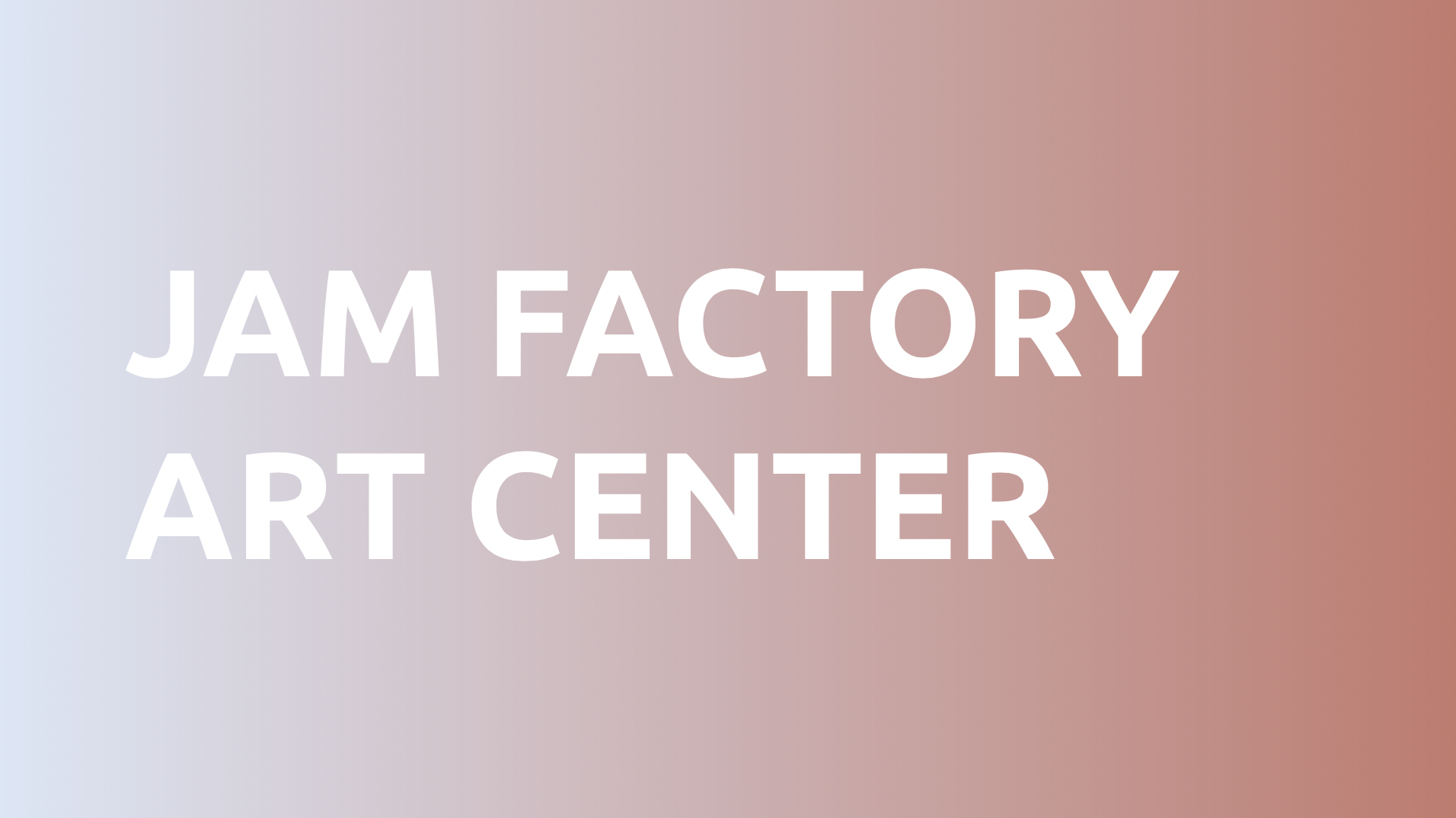 Jam Factory Art Center