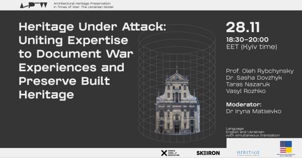 Спадщина під загрозою: об’єднання експертизи для документування воєнних досвідів та збереження архітектурної спадщини
